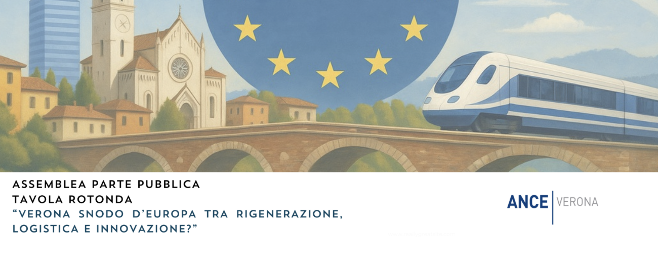 Verona snodo d’Europa tra rigenerazione, logistica e innovazione?